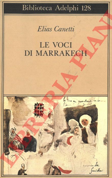 CANETTI Elias - - Le voci di Marrakech.