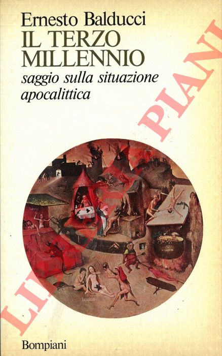 BALDUCCI Ernesto - - Il terzo millennio. Saggio sulla situazione apocalittica.