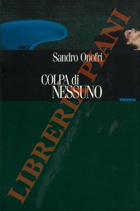 ONOFRI Sandro - - Colpa di nessuno.