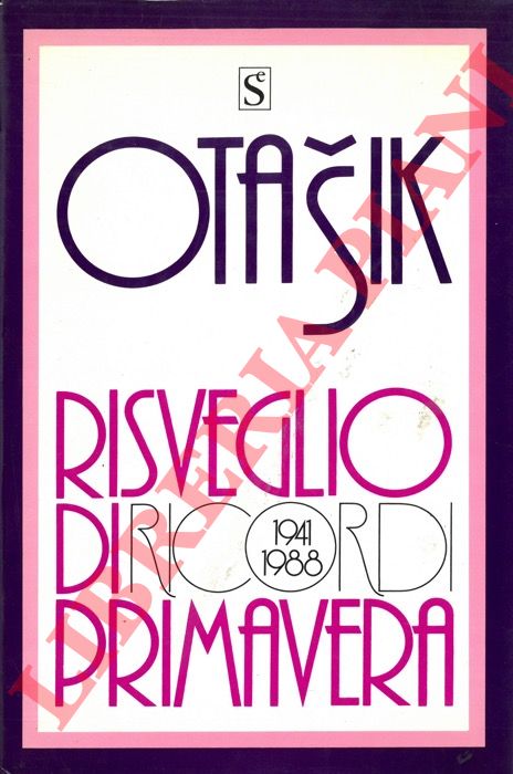SIK Ota - - Risveglio di primavera. Ricordi (1941-1988).