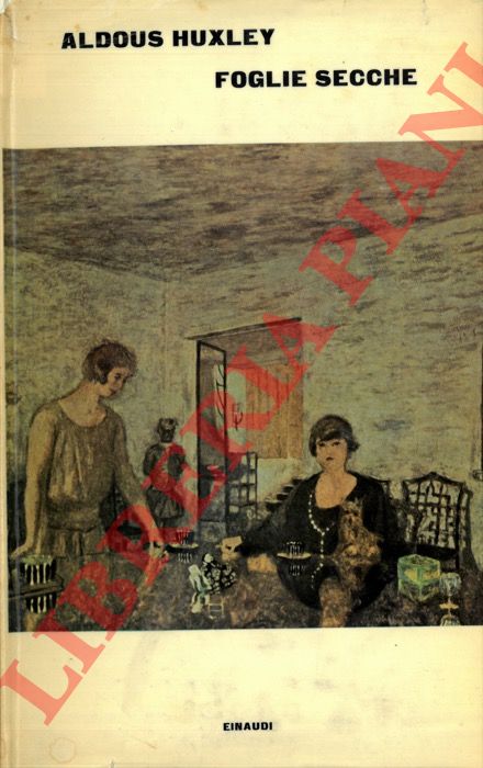 HUXLEY Aldous - - Foglie secche.