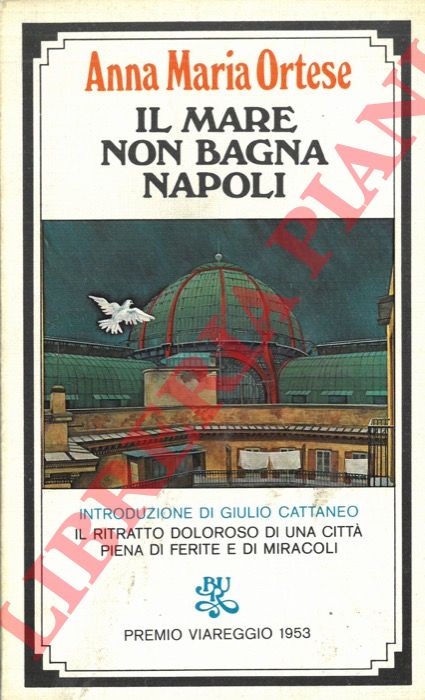 ORTESE Anna Maria - - Il mare non bagna Napoli.