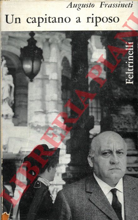 FRASSINETI Augusto - - Un capitano a riposo. Racconti.