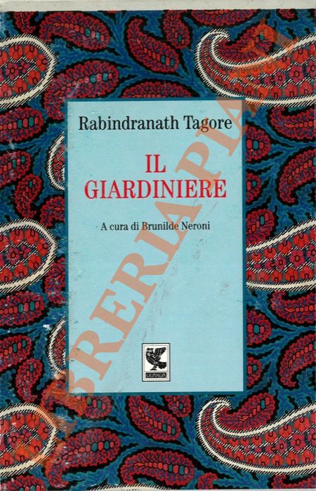 TAGORE Rabindranath - - Il giardiniere.