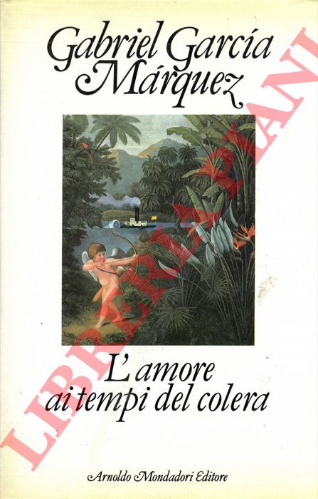 GARCIA MARQUEZ Gabriel - - L'amore ai tempi del colera.