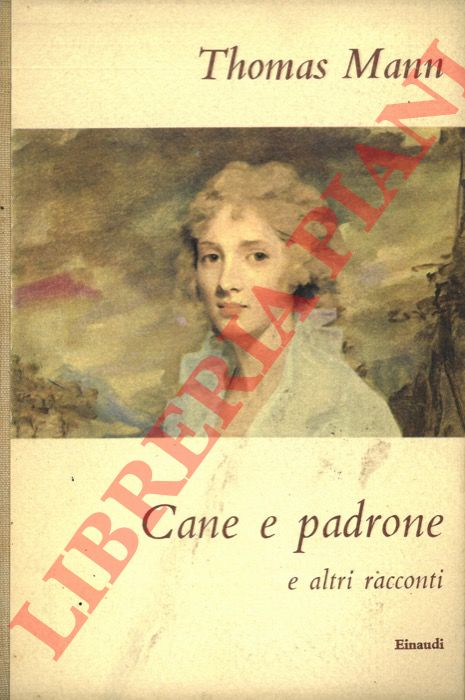 MANN Thomas - - Cane e padrone e altri racconti.