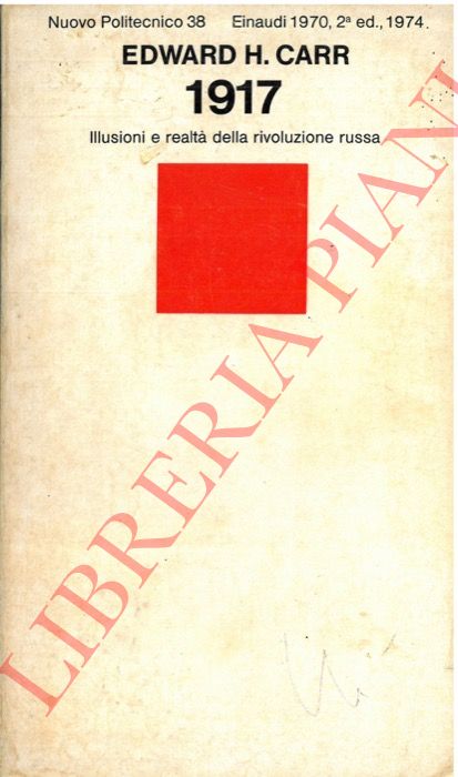 CARR Edward H. - - 1917. Illusioni e realt della rivoluzione russa.