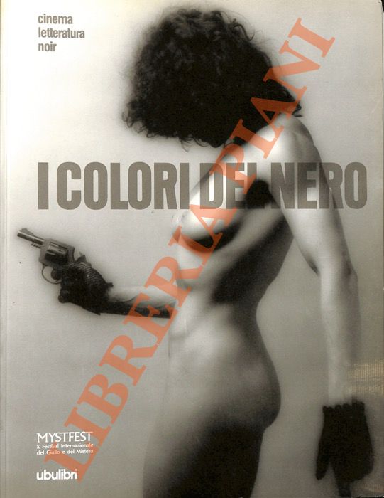 (FABBRI Marina - RESEGOTTI  Elisa) - - I colori del nero. Cinema letteratura noir.