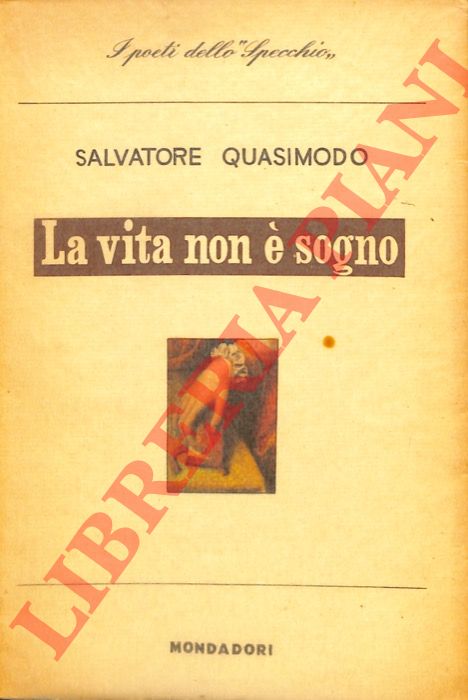 QUASIMODO Salvatore - - La vita non  sogno.