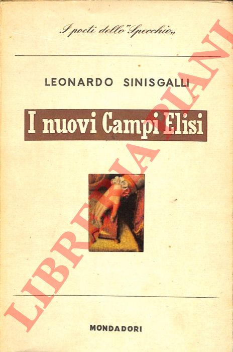 SINISGALLI Leonardo - - I nuovi Campi Elisi. Poesie 1942-1946.