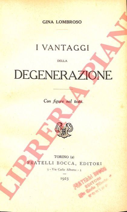 LOMBROSO Cesare - - I vantaggi della degenerazione.