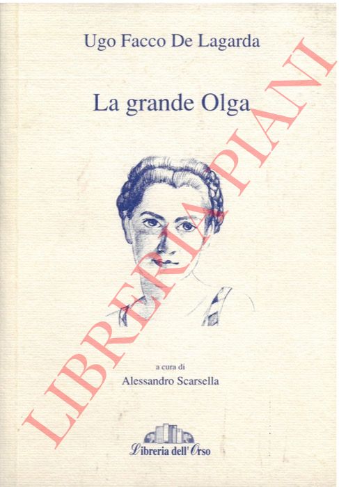 LAGARDA Ugo Facco (De) - - La grande Olga.