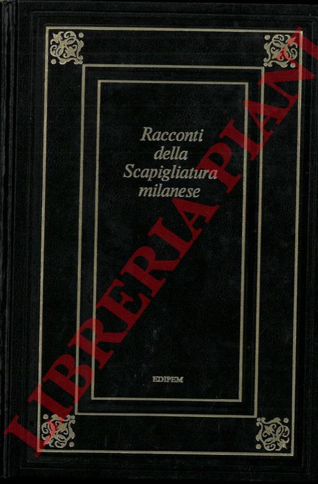 ROVANI Giuseppe - PRAGA Emilio - TARCHETTI Iginio Ugo - GHISLANZONI Antonio - ARRIGHI Cletto - BAZZERO Ambrogio - GUALDO Luigi - BOITO Camillo - BOITO Arrigo - DOSSI Carlo - SACCHETTI Roberto - - Racconti della Scapigliatura milanese.