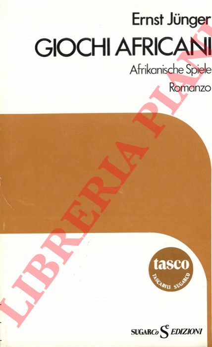 JUNGER Ernst - - Giochi Africani. Afrikanische Spiele. Romanzo.