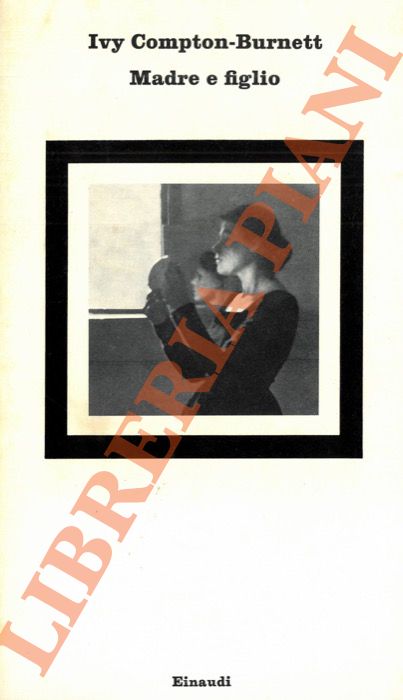 COMPTON BURNETT Ivy - - Madre e figlio.