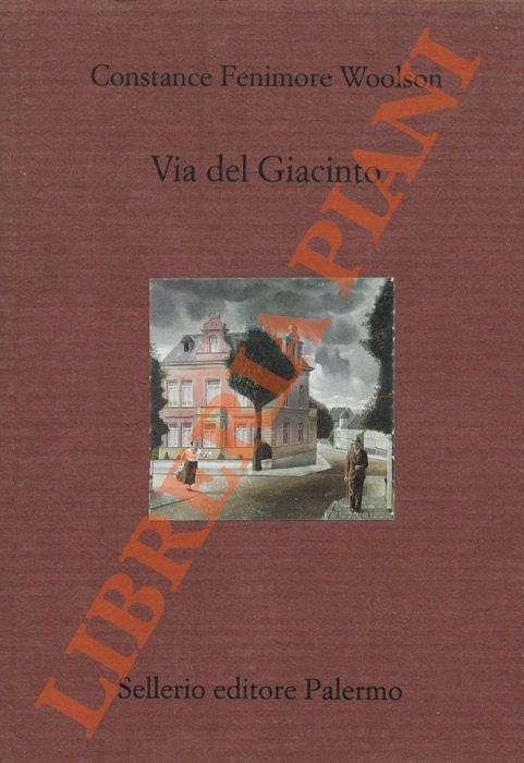 FENIMORE WOOLSON Constance - - Via del Giacinto.