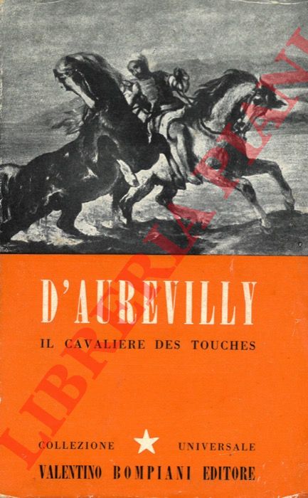 BARBEY d'AUREVILLY Jules  - - Il Cavaliere des Touches.