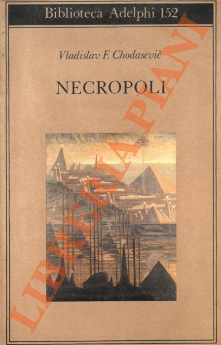 CHODASEVIC Vladislav F. - - Necropoli.