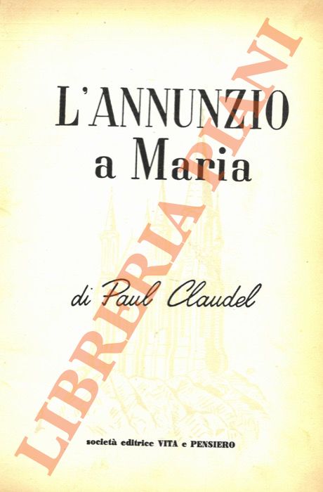 CLAUDEL Paul - - L'annunzio a Maria.