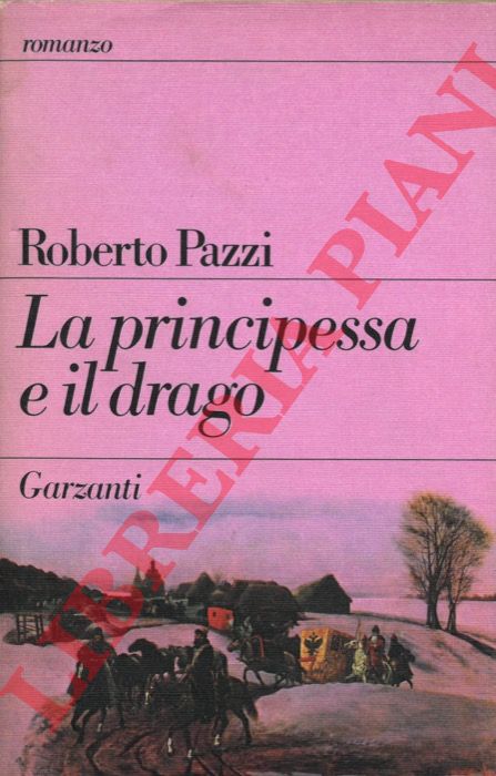 PAZZI Roberto - - La principessa e il drago.