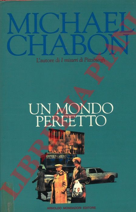 CHABON Michael - - Un mondo perfetto.