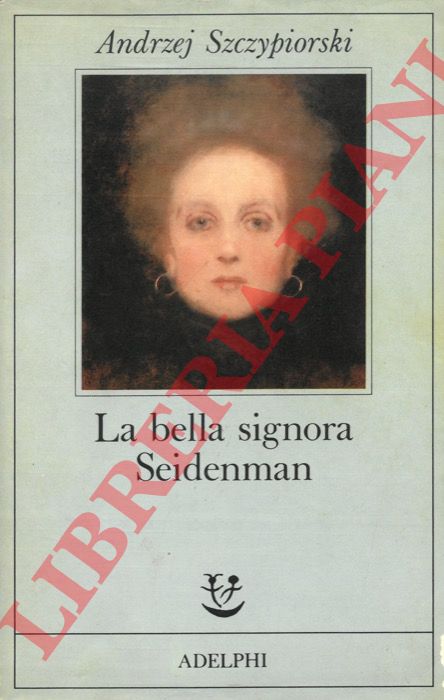 SZCZYPIORSKI Andrzej - - La bella signora Seidenman.