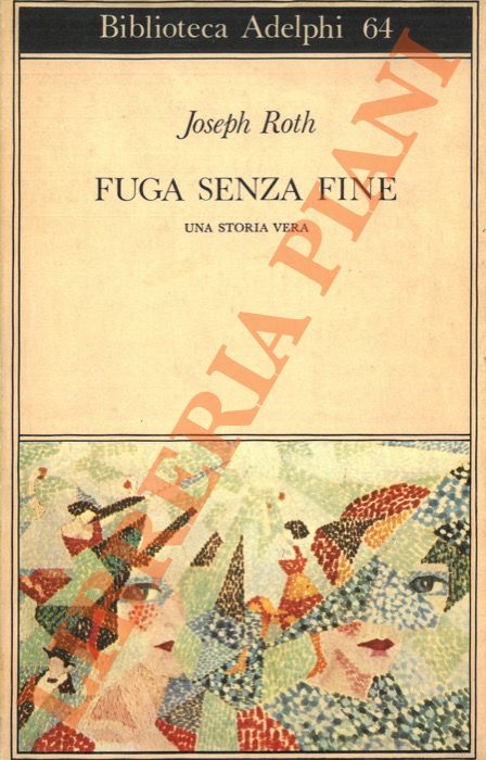 ROTH Joseph - - Fuga senza fine. Una storia vera.