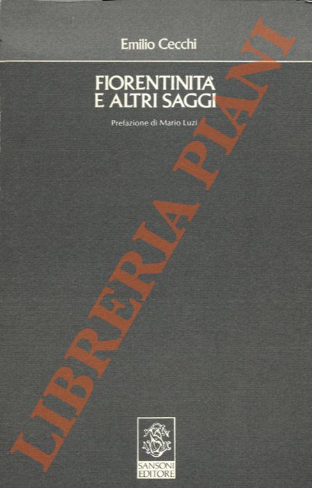 CECCHI Emilio - - Fiorentinit e altri saggi.