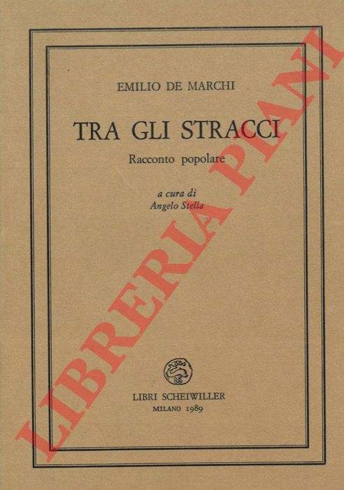 DE MARCHI Emilio - - Tra gli stracci. Racconto popolare.