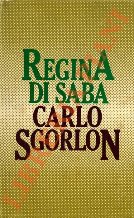 SGORLON Carlo - - Regina di Saba.