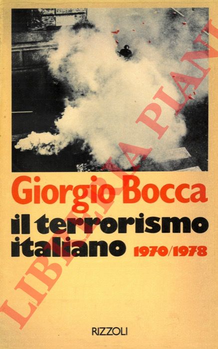 BOCCA Giorgio - - Il terrorismo italiano. 1970-1978.