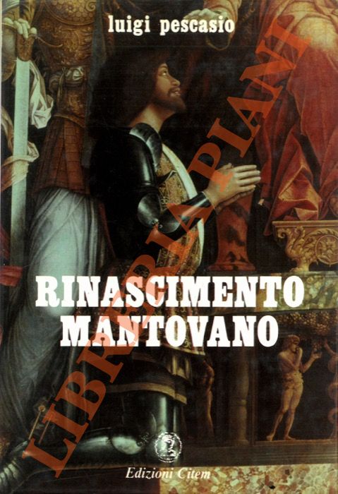 PESCASIO Luigi - - Rinascimento mantovano.
