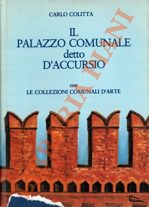 COLITTA Carlo - - Il Palazzo Comunale detto D'Accursio con le collezioni comunali d'arte.