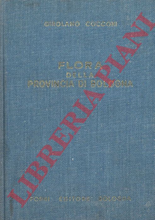 COCCONI Girolamo - - Flora della provincia di Bologna. Vademecum per una facile determinazione delle piante incontrate.