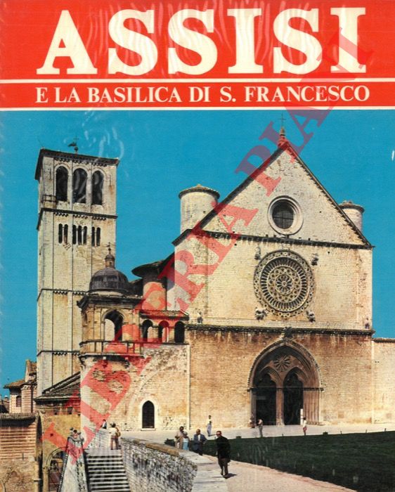 CHIARELLI Renzo - - Assisi e la Basilica di San Francesco.