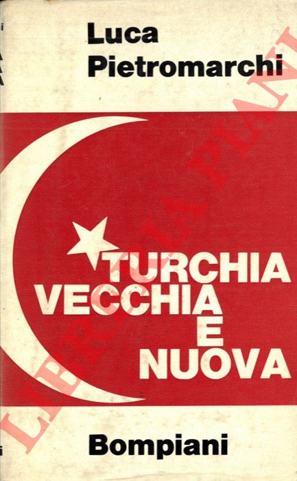 PIETROMARCHI Luca - - Turchia vecchia e nuova.