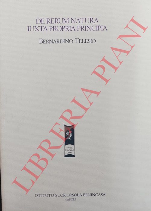 TELESIO Bernardino - - De rerum natura iuxta propria principia.