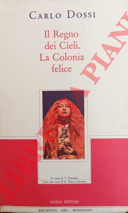 DOSSI Carlo - - Il Regno dei Cieli - La Colonia felice.