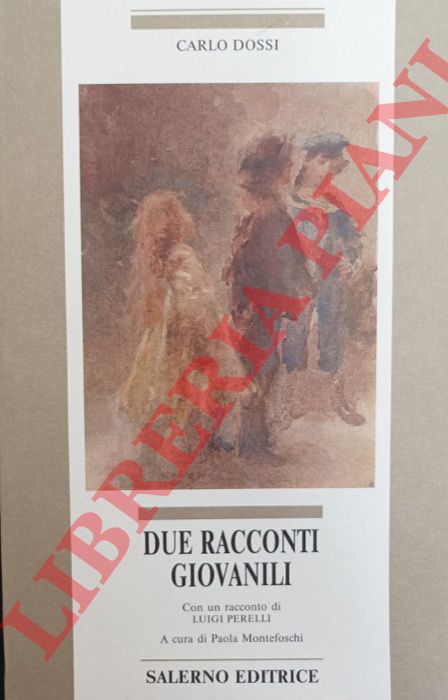 DOSSI Carlo - - Due racconti giovanili.