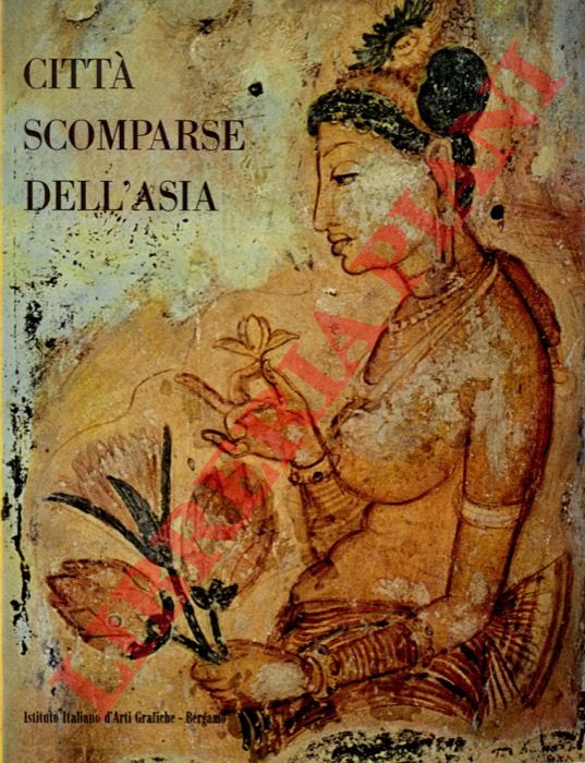 SWAAN Wim - - Citt scomparese dell'Asia. (Ceylon, Pagan, Angkor).