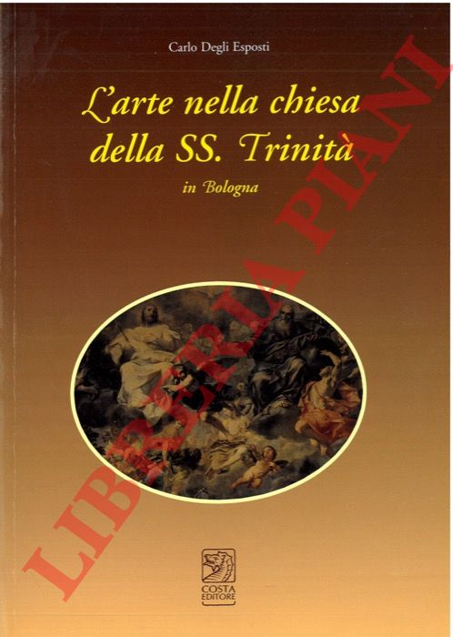 - - L'arte nella chiesa della SS. Trinit in Bologna.