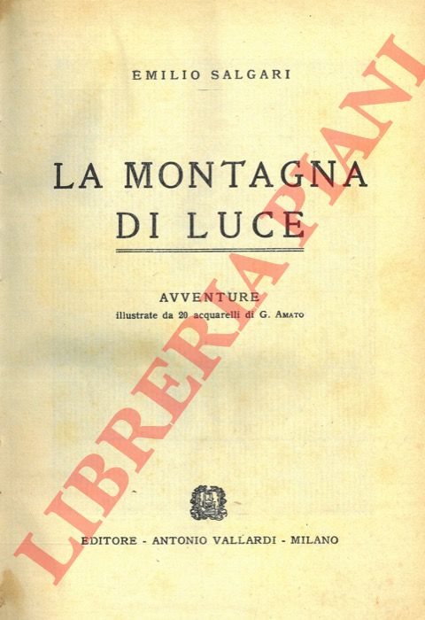 SALGARI Emilio - - La montagna di luce.