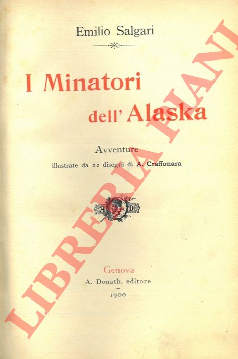 SALGARI Emilio - - I minatori dell'Alaska.