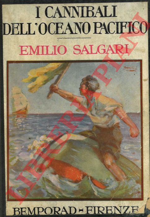 SALGARI Emilio - - I cannibali dell'Oceano Pacifico. Romanzo postumo tratto da trama lasciata dall'autore e pubblicato a cura di Nadir Salgari.