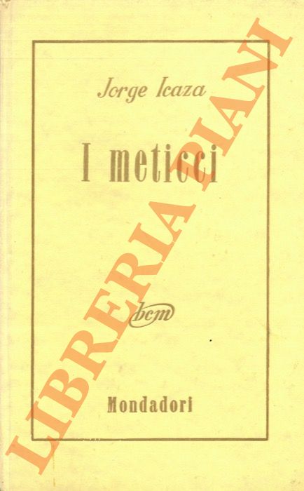 ICAZA Jorge - - I meticci.
