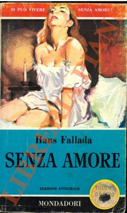 FALLADA Hans - - Senza amore.