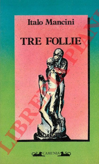 MANCINI Italo - - Tre follie.