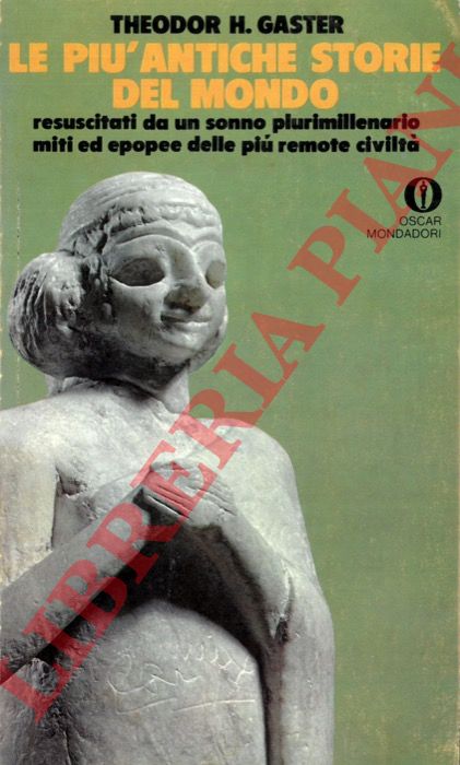 GASTER Theodore H. - - Le piu antiche storie del mondo.