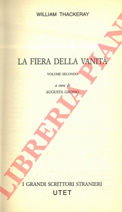 THACKERAY William - - La fiera della vanit.
