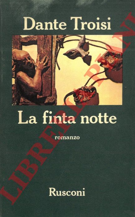 TROISI Dante - - La finta notte.